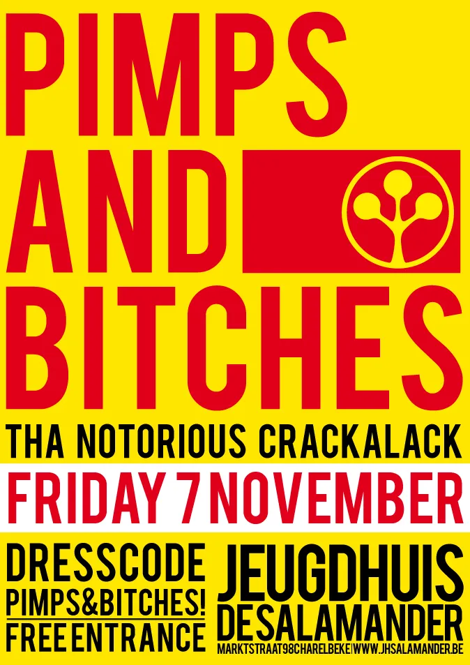Geel-rode affiche voor Pimps and Bitches, Tha Notorious Crackalack, vrijdag 7 november in Jeugdhuis De Salamander